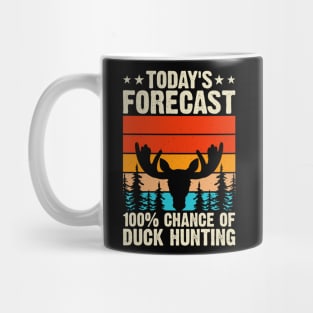 Today's Forecast 100% Chance Of Duck Hunting T shirt For Women Mug